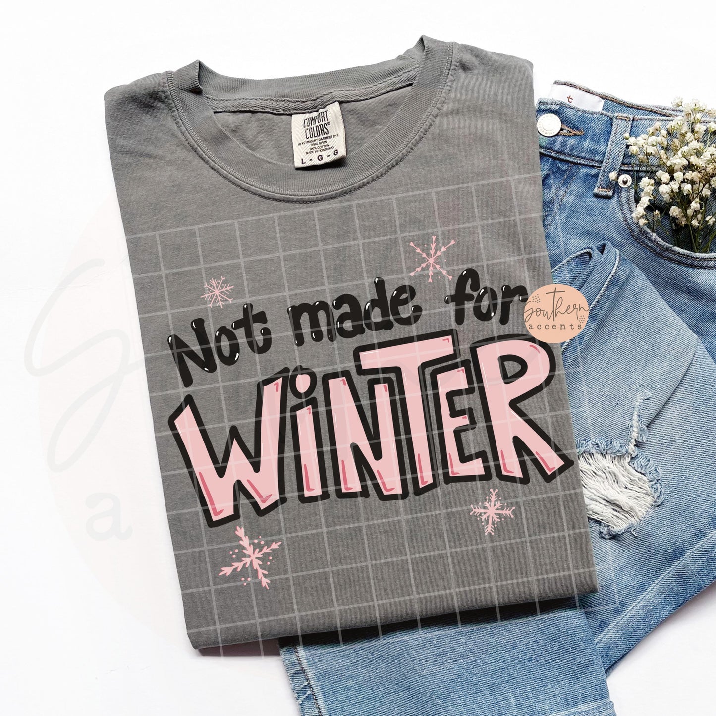 Not Made for Winter PNG Digital Download