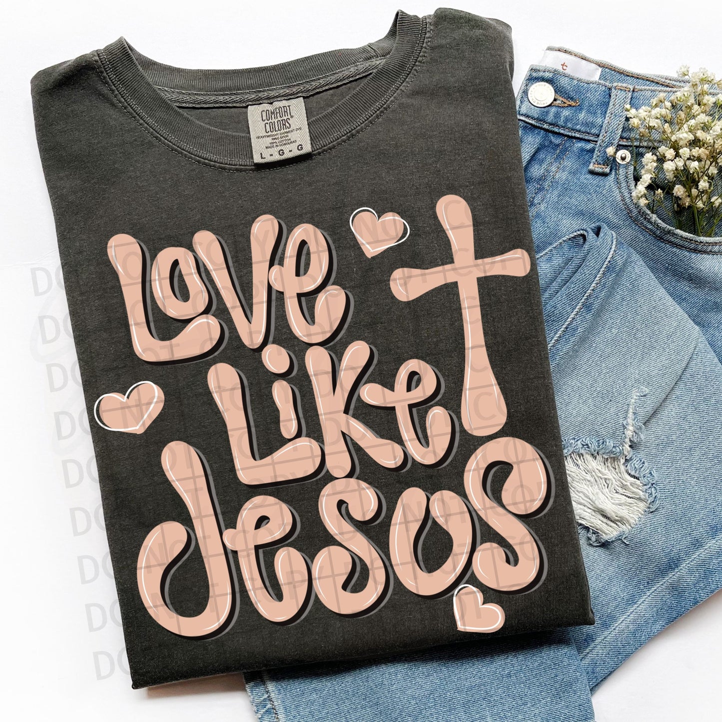 Love Like Jesus PNG Digital Download