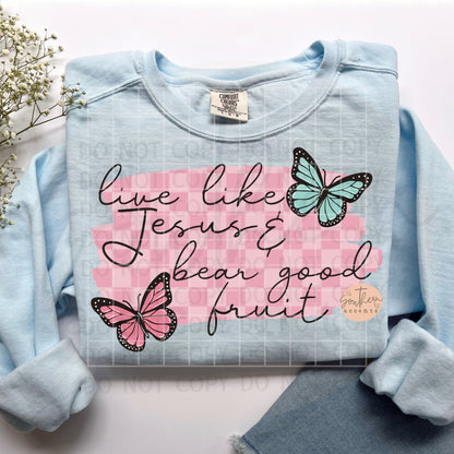 Live Like Jesus and Bear Good Fruit PNG Digital Download