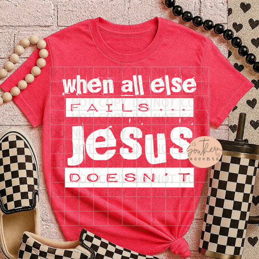 When All Else Fails, Jesus Doesn't PNG Digital Download