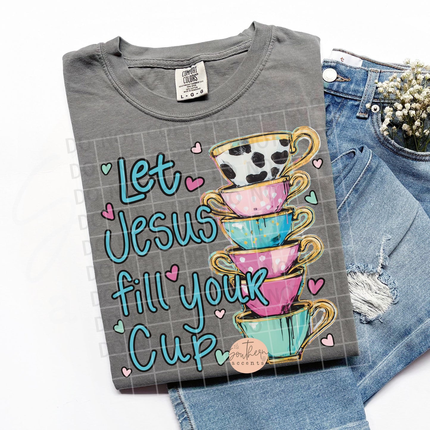 Let Jesus Fill Your Cup PNG Digital Download