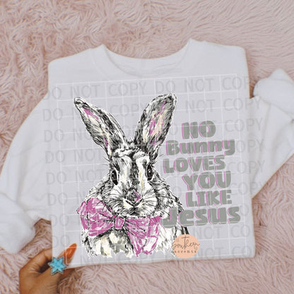 No Bunny Loves You Like Jesus PNG Digital Download