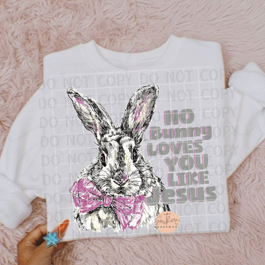 No Bunny Loves You Like Jesus PNG Digital Download