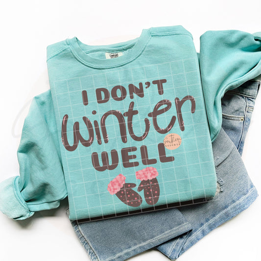 I Don't Winter Well PNG Digital Download