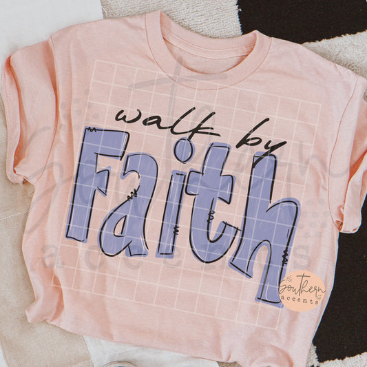 Walk by Faith PNG Digital Download