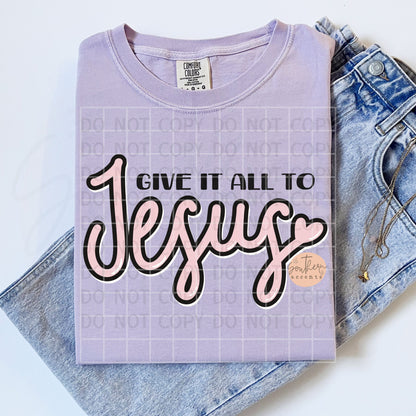 Give it All to Jesus PNG Digital Download