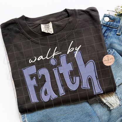 Walk by Faith PNG Digital Download