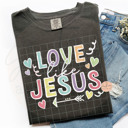 Love Like Jesus PNG Digital Download