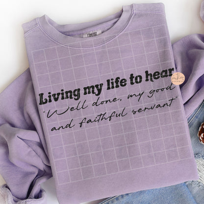 Living My Life to Hear Well Done *Both colors included* PNG Digital Download