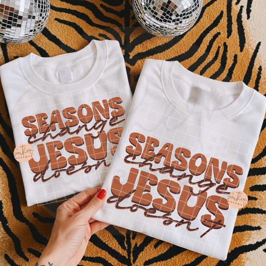 Seasons Change Jesus Doesn't PNG Digital Download
