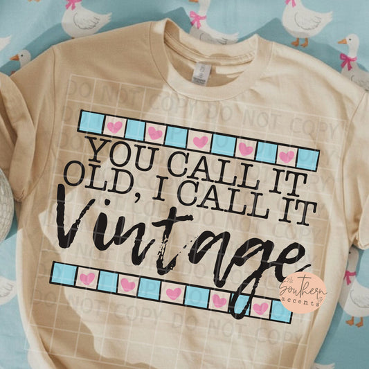 You Call it Old I Call it Vintage PNG Digital Download