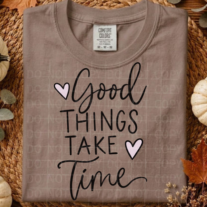 Good Things Take Time PNG Digital Download