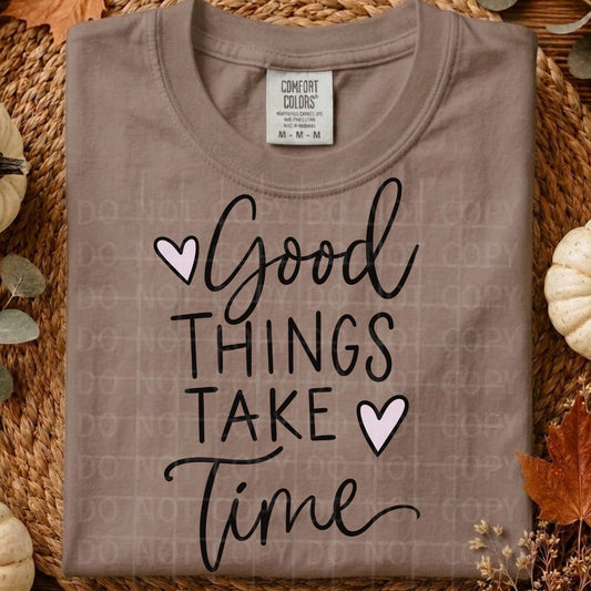 Good Things Take Time PNG Digital Download