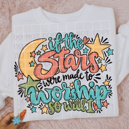 If the Stars Were Made to Worship So Will I PNG Digital Download