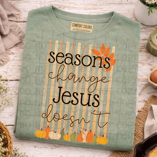 Seasons Change Jesus Doesn't PNG Digital Download
