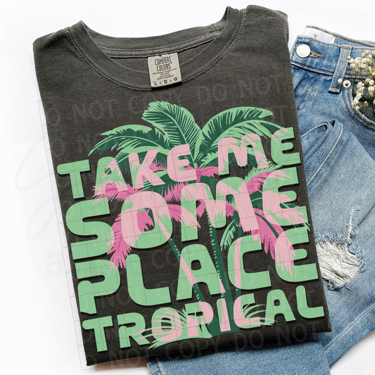 Take Me Some Place Tropical PNG Digital Download